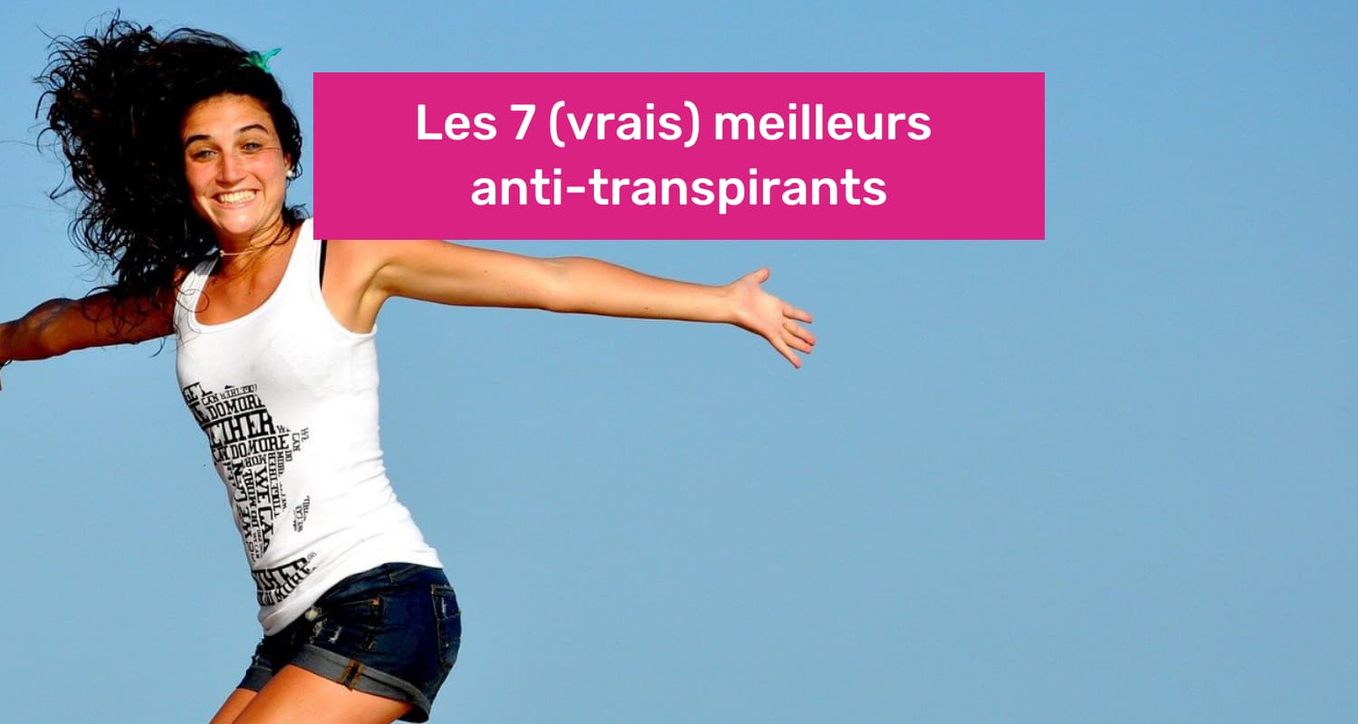 meilleur anti transpirant