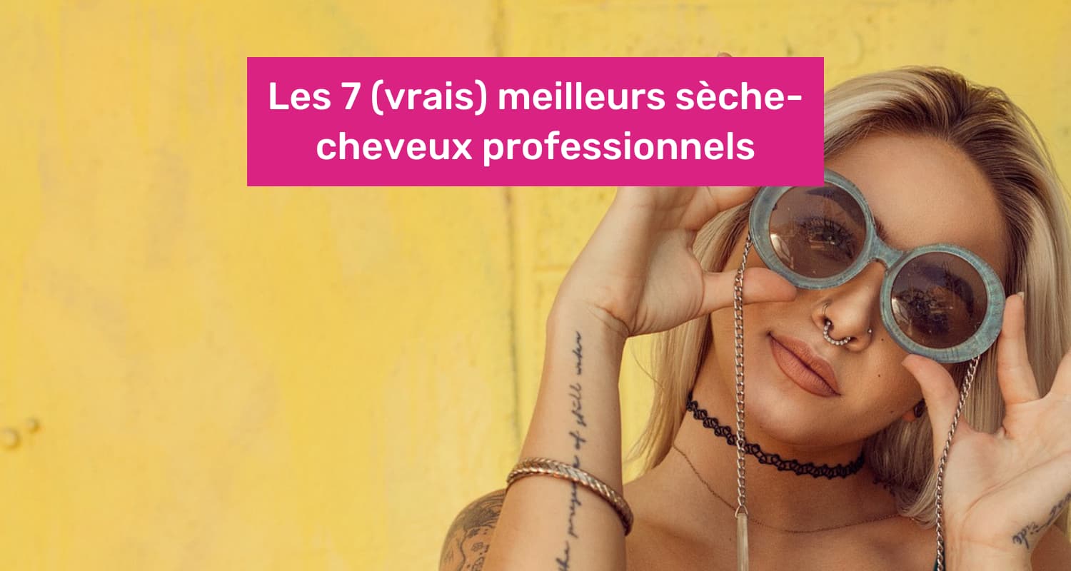 meilleur seche cheveux professionnel