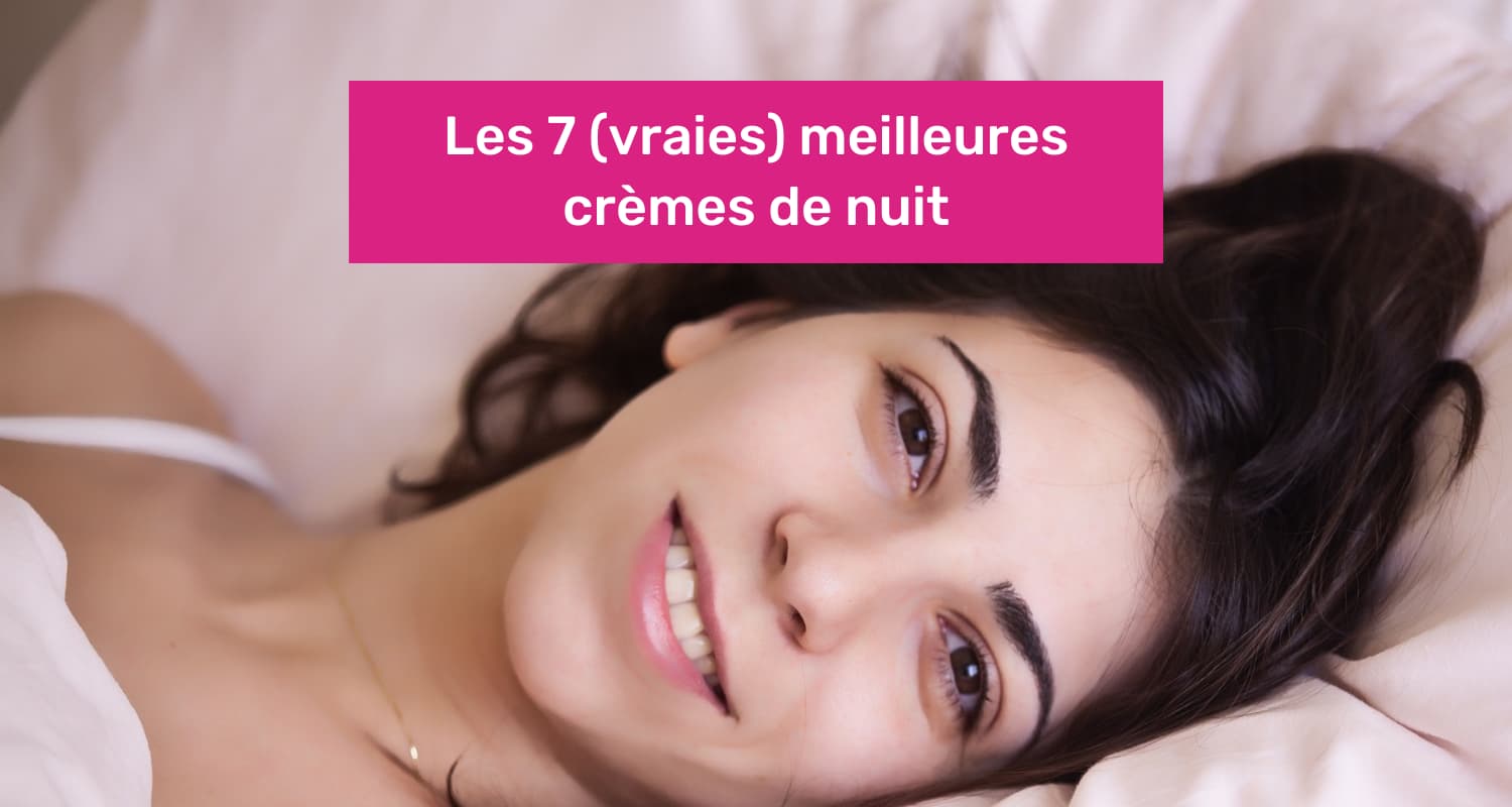 meilleure creme de nuit