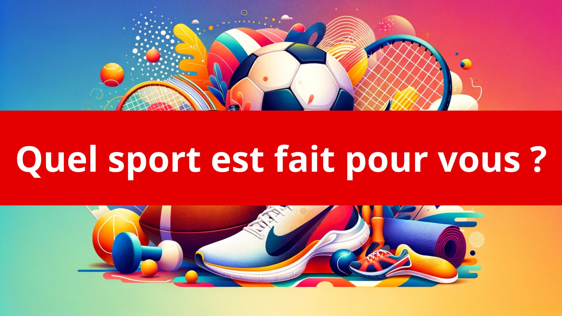quel sport est fait pour moi